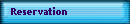 Reservation
